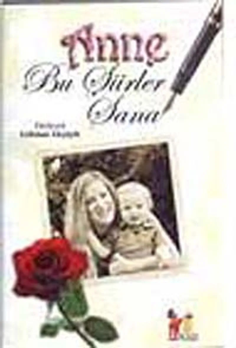 Anne Bu Şiirler Sana