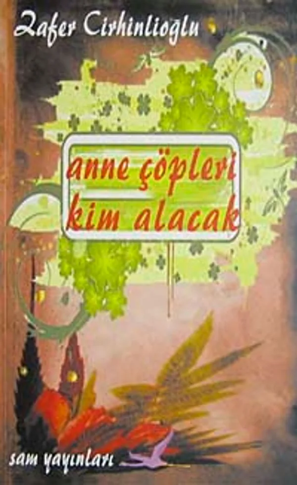 Anne Çöpleri Kim Alacak