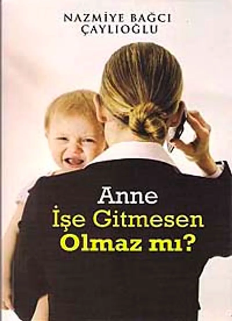 Anne İşe Gitmesen Olmaz mı?