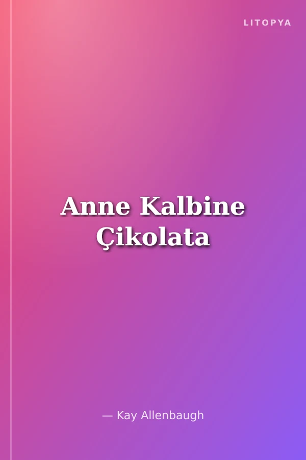 Anne Kalbine Çikolata