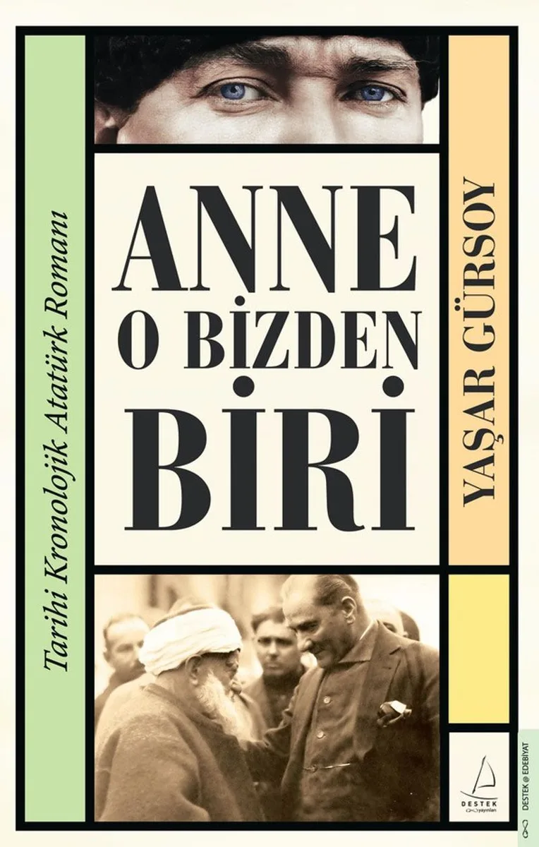 Anne O Bizden Biri Tarihi Kronolojik Atatürk Romanı