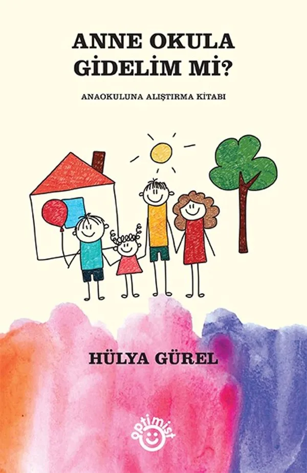 Anne Okula Gidelim Mi? Anaokuluna Alıştırma Kitabı