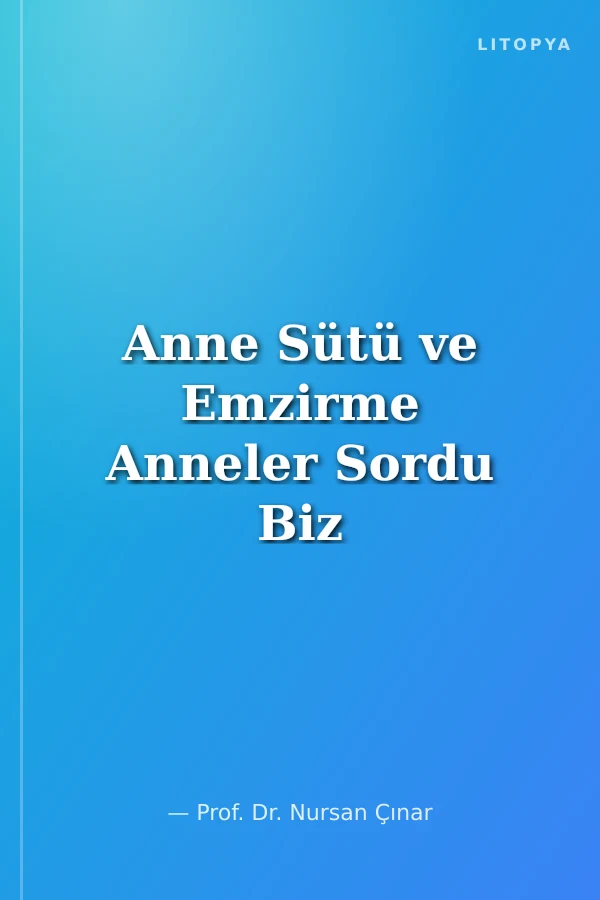 Anne Sütü ve Emzirme Anneler Sordu Biz Cevapladık