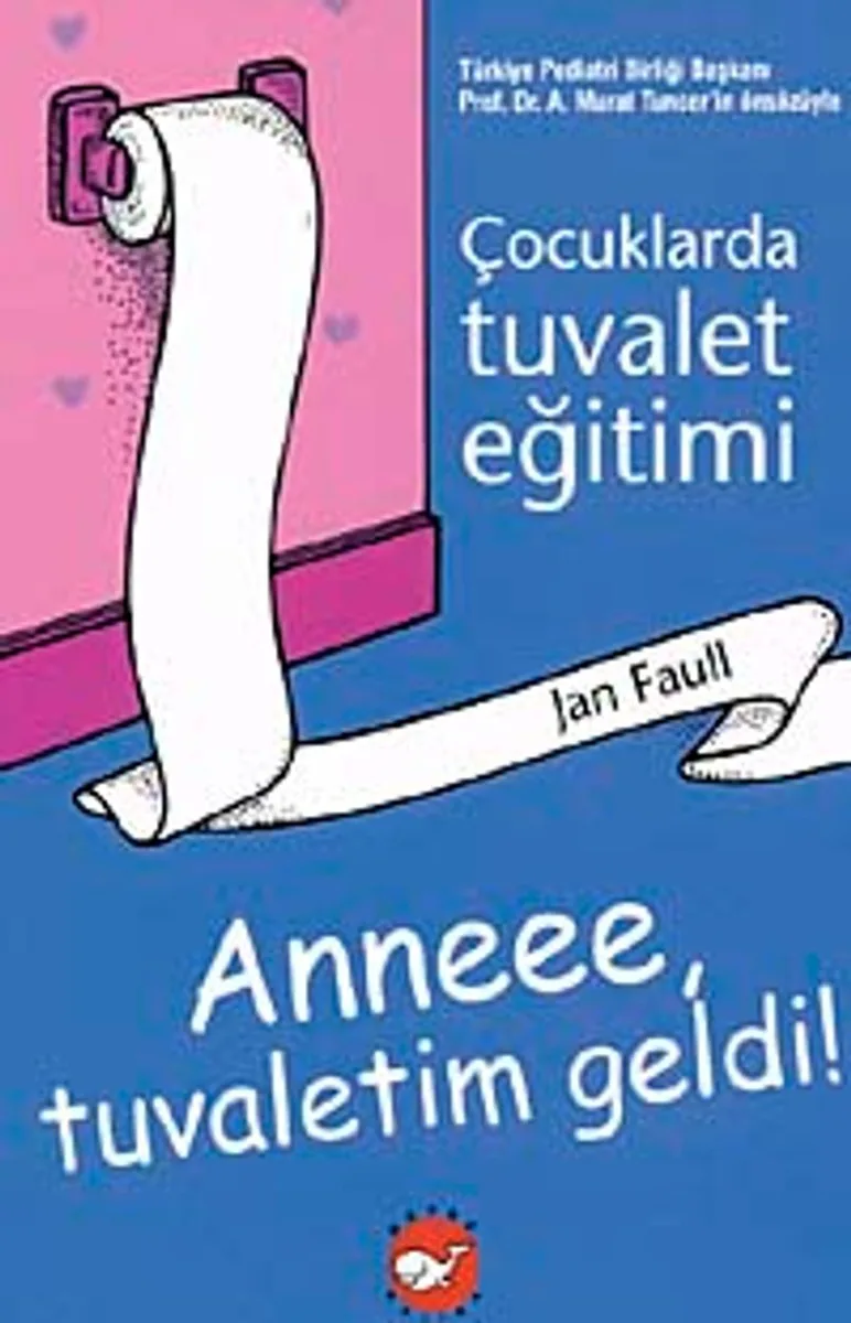 Anne Tuvaletim Geldi Çocuklarda Tuvalet Eğitimi