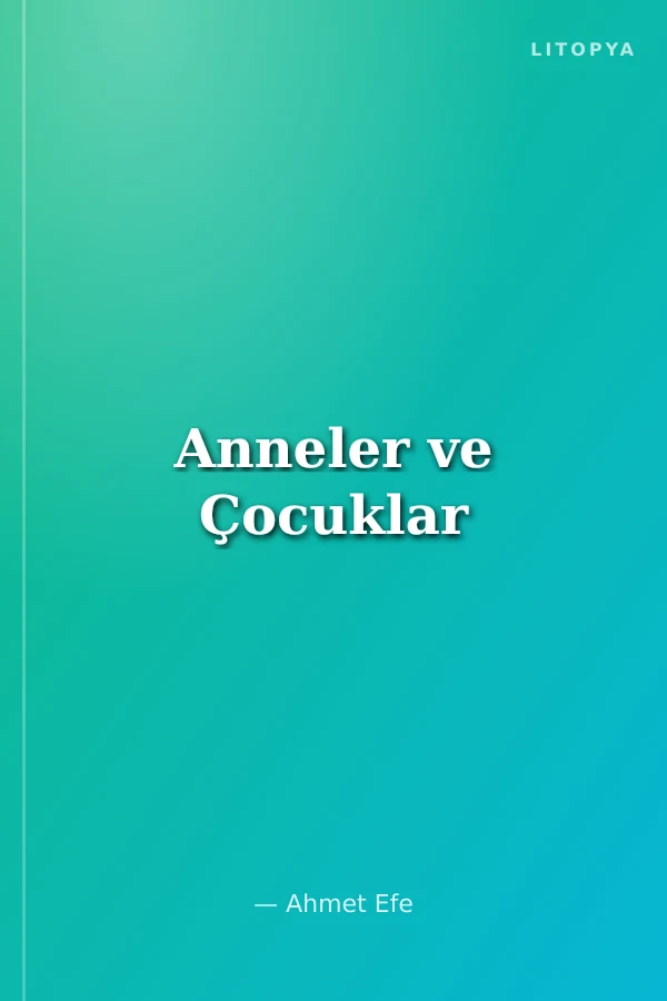 Anneler ve Çocuklar