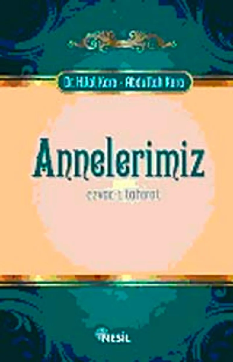 Annelerimiz / Ezvac-ı Tahirat