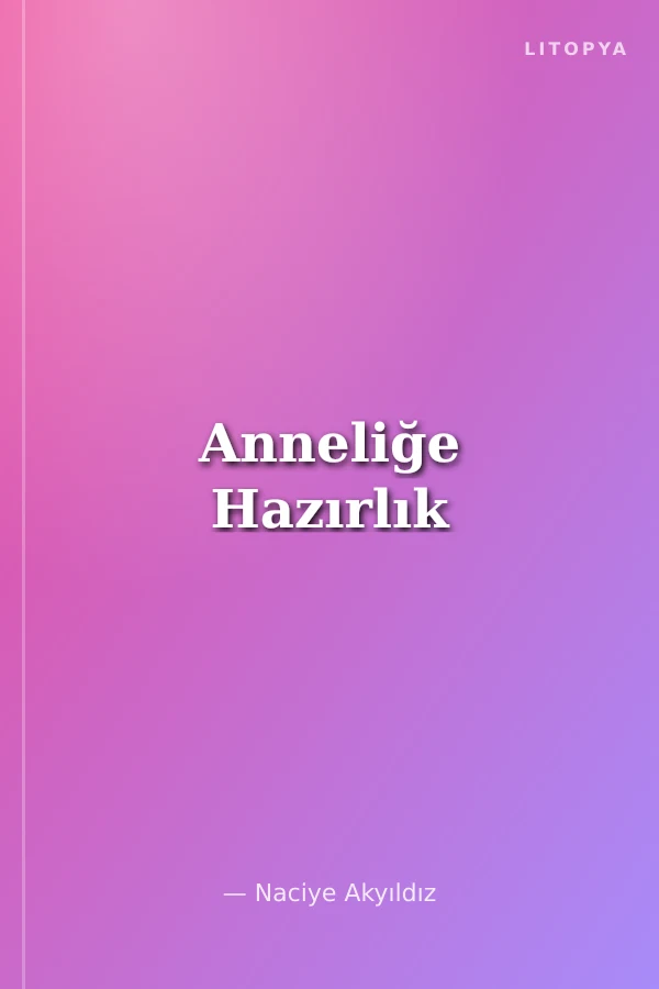 Anneliğe Hazırlık