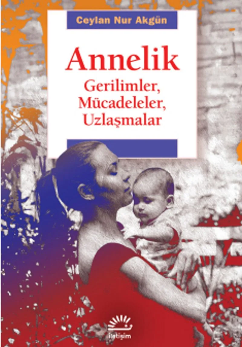 Annelik Gerilimler, Mücadeleler, Uzlaşmalar