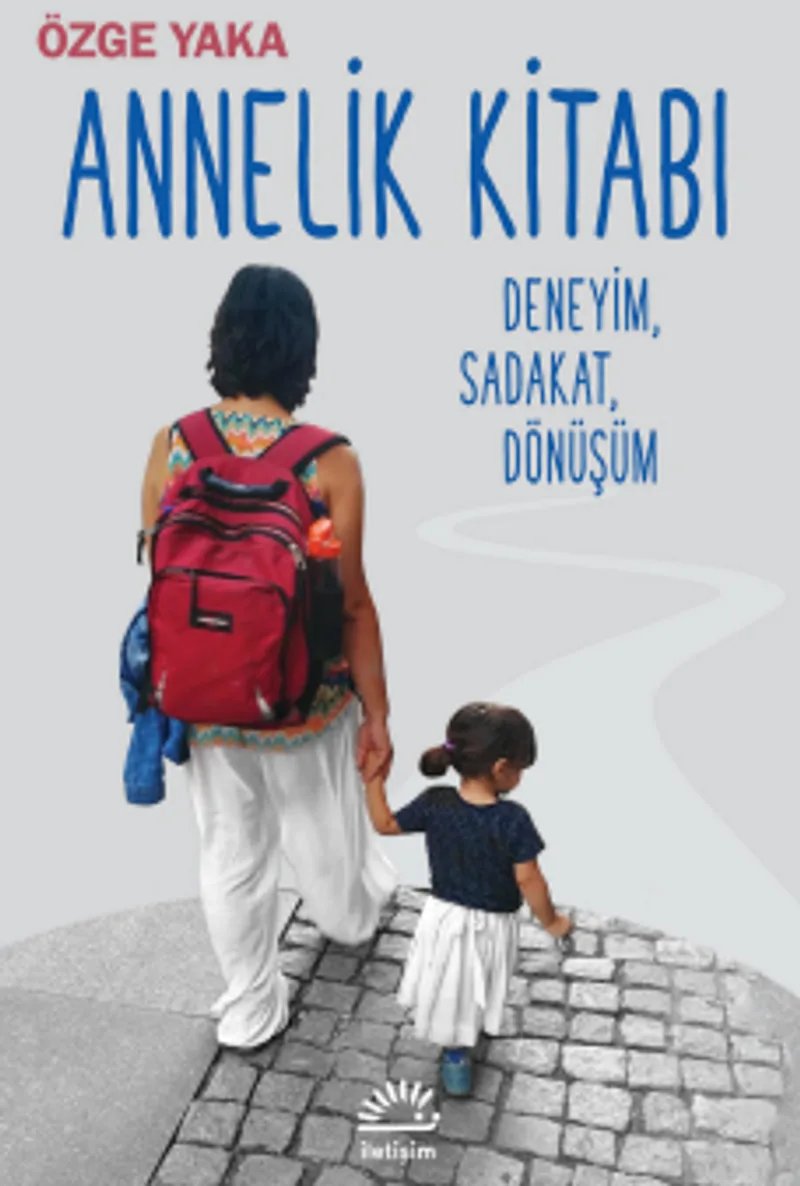 Annelik Kitabı Deneyim, Sadakat, Dönüşüm