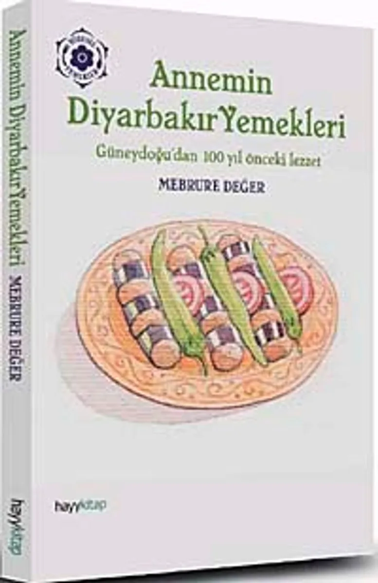 Annem'in Diyarbakır Yemekleri Güneydoğu'dan 100 Yıl Önceki Lezzet