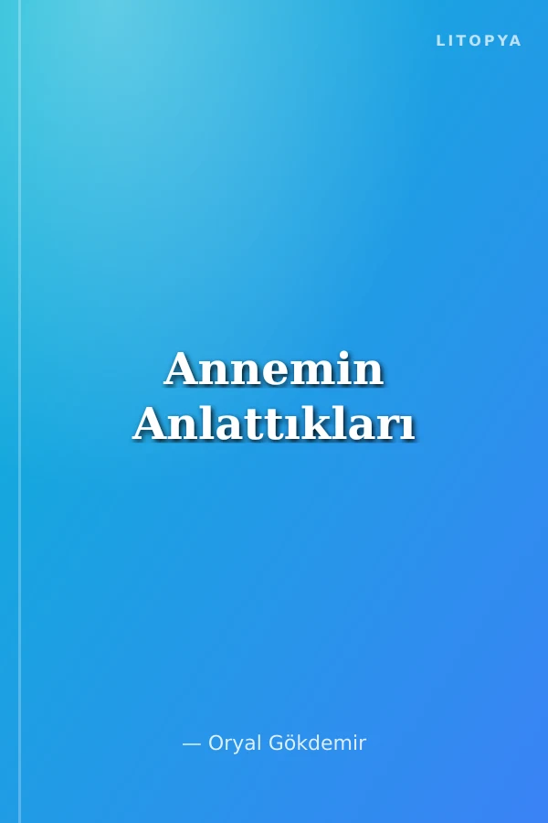 Annemin Anlattıkları