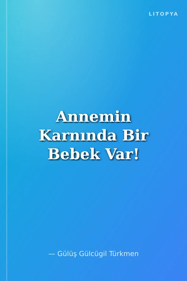Annemin Karnında Bir Bebek Var!
