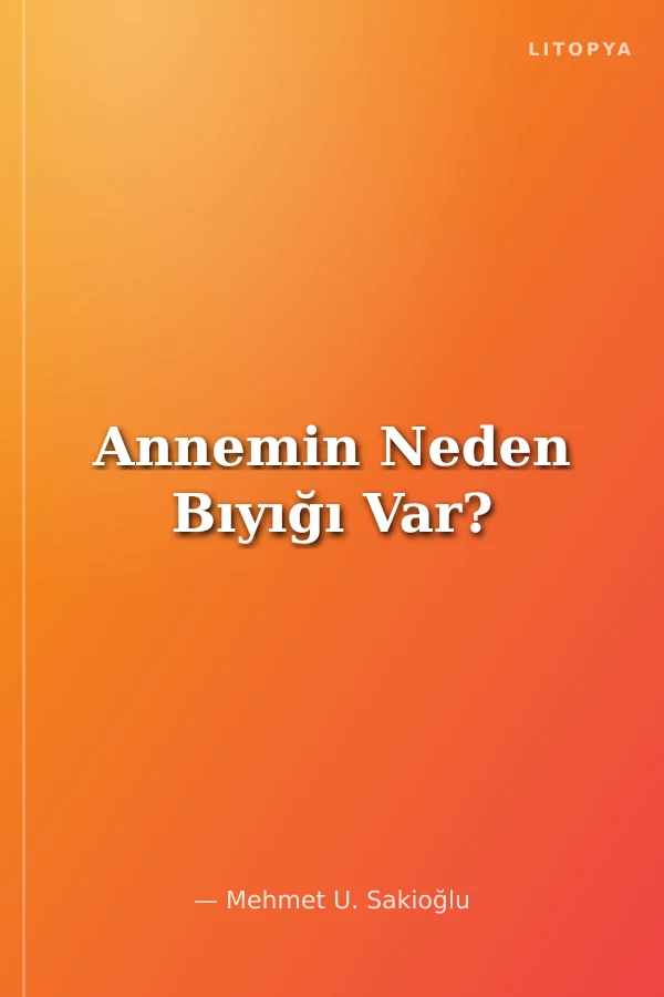 Annemin Neden Bıyığı Var?