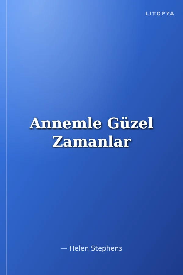Annemle Güzel Zamanlar