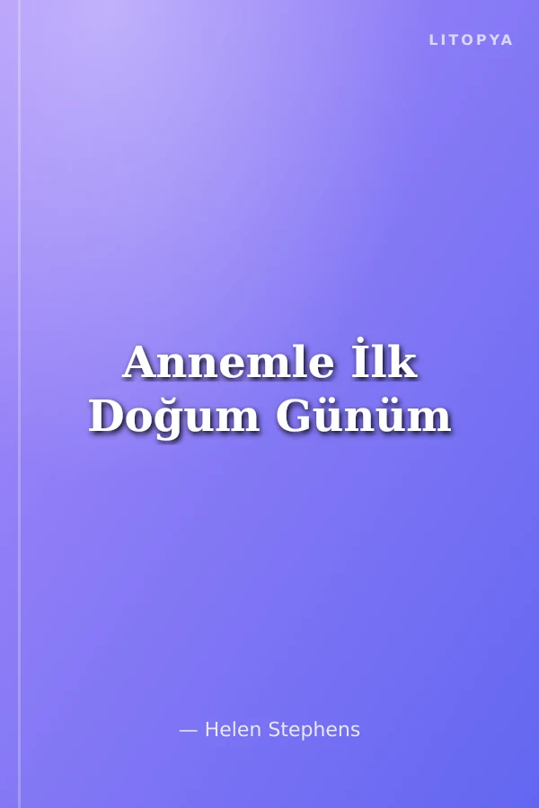 Annemle İlk Doğum Günüm