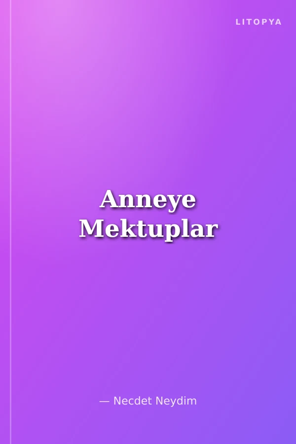 Anneye Mektuplar