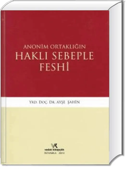 Anonim Ortaklığın Haklı Sebeple Feshi