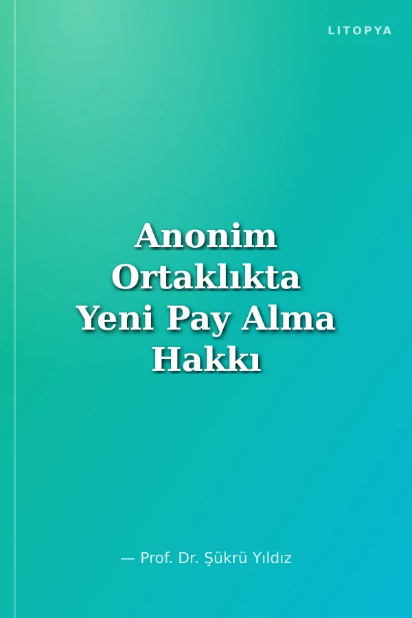 Anonim Ortaklıkta Yeni Pay Alma Hakkı