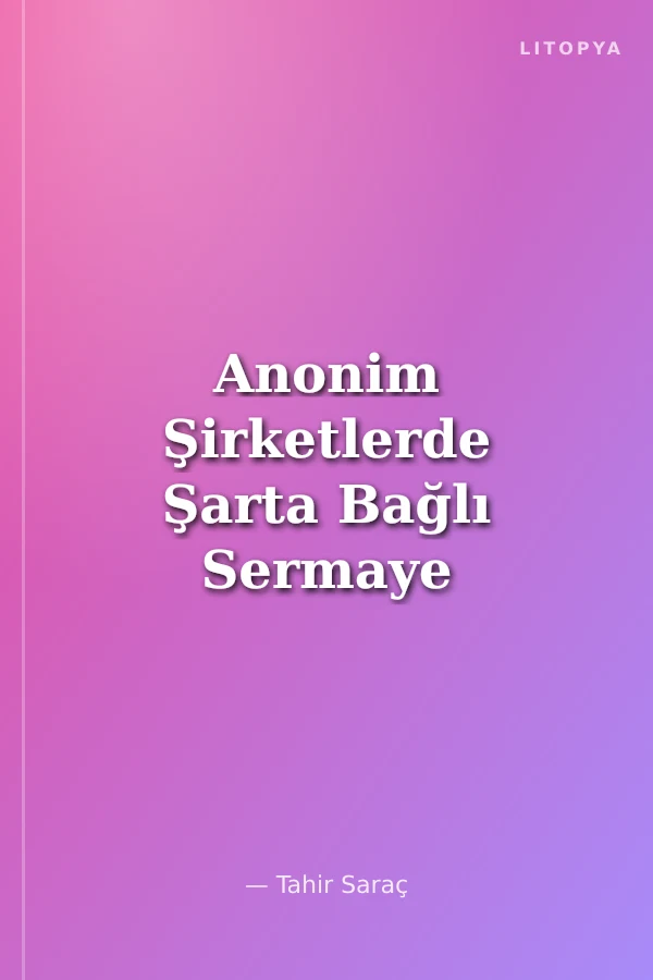 Anonim Şirketlerde Şarta Bağlı Sermaye Artırımı