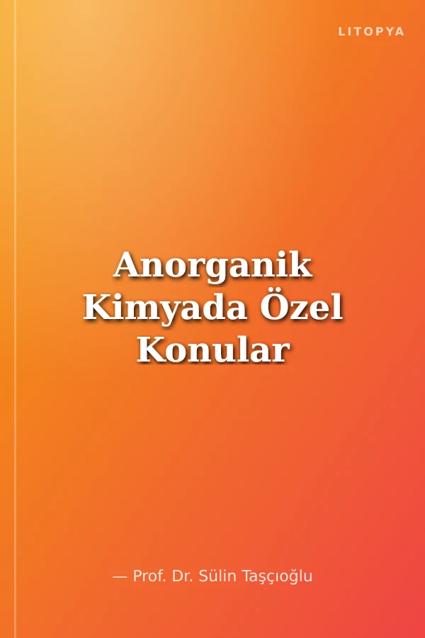 Anorganik Kimyada Özel Konular