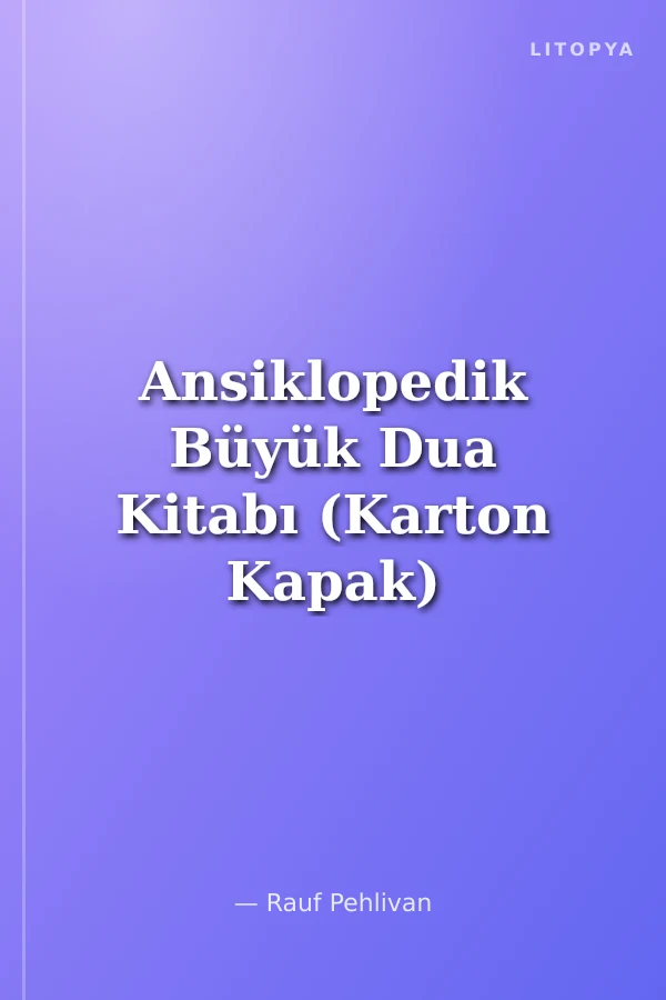 Ansiklopedik Büyük Dua Kitabı (Karton Kapak)