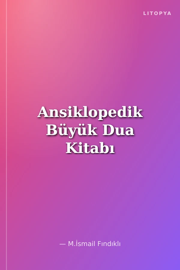 Ansiklopedik Büyük Dua Kitabı