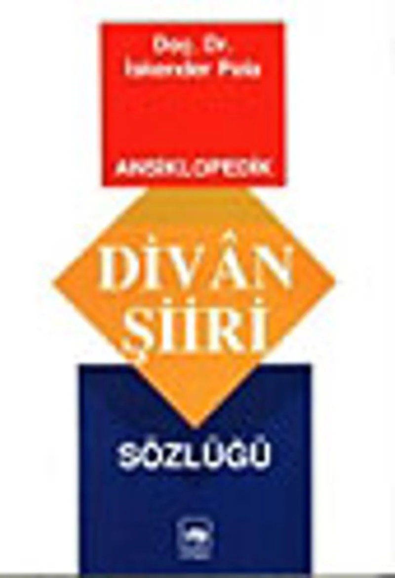 Ansiklopedik Divan Şiiri Sözlüğü