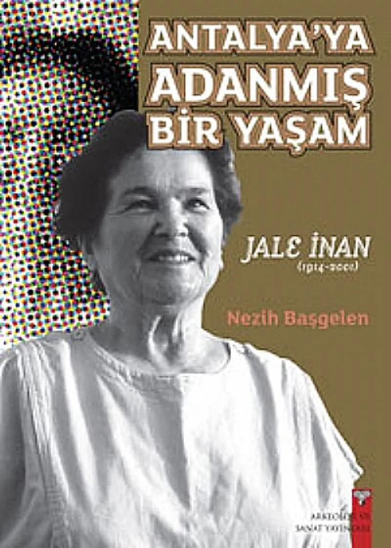 Antalya'ya Adanmış Bir Yaşam Jale İnan