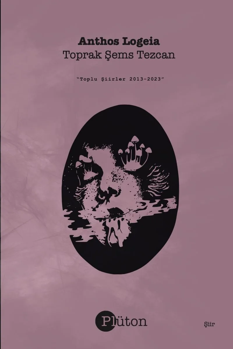 Anthos Logeia (Toplu Şiirler 2013-2023)