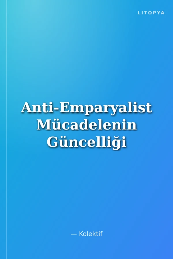 Anti-Emparyalist Mücadelenin Güncelliği