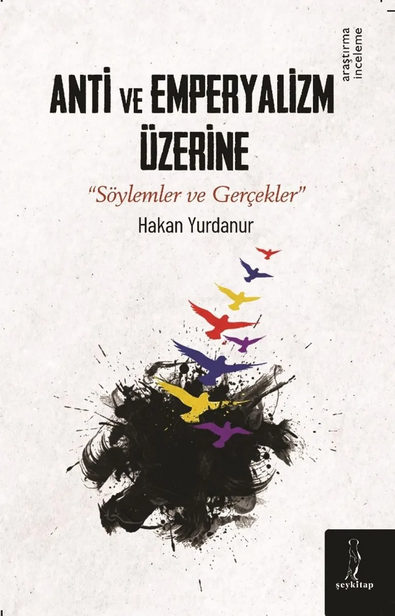 Anti ve Emperyalizm Üzerine “Söylemler ve Gerçekler”