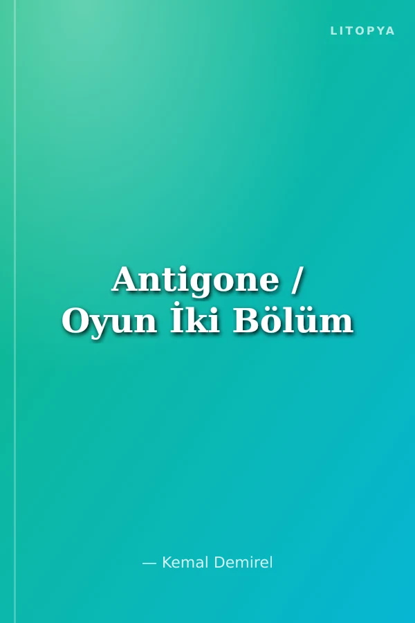 Antigone / Oyun İki Bölüm