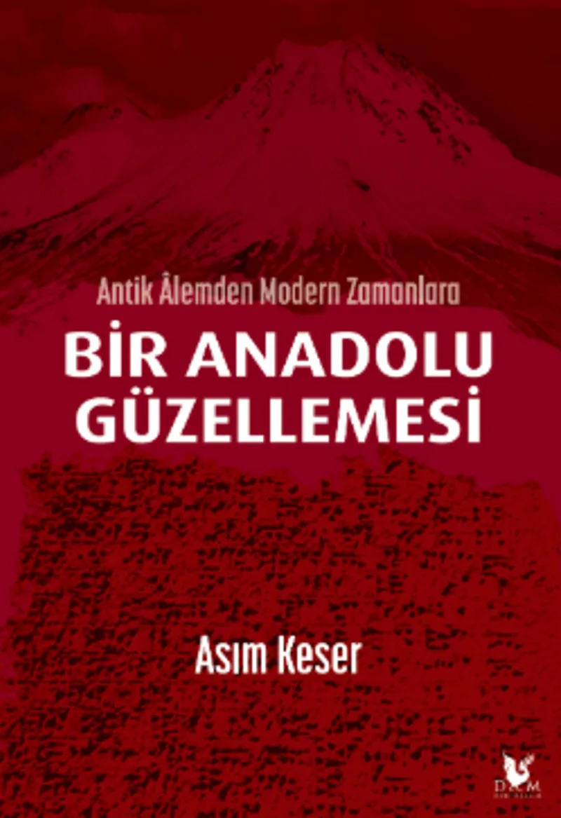 Antik Alemden Modern Zamanlara Bir Anadolu Güzellemesi