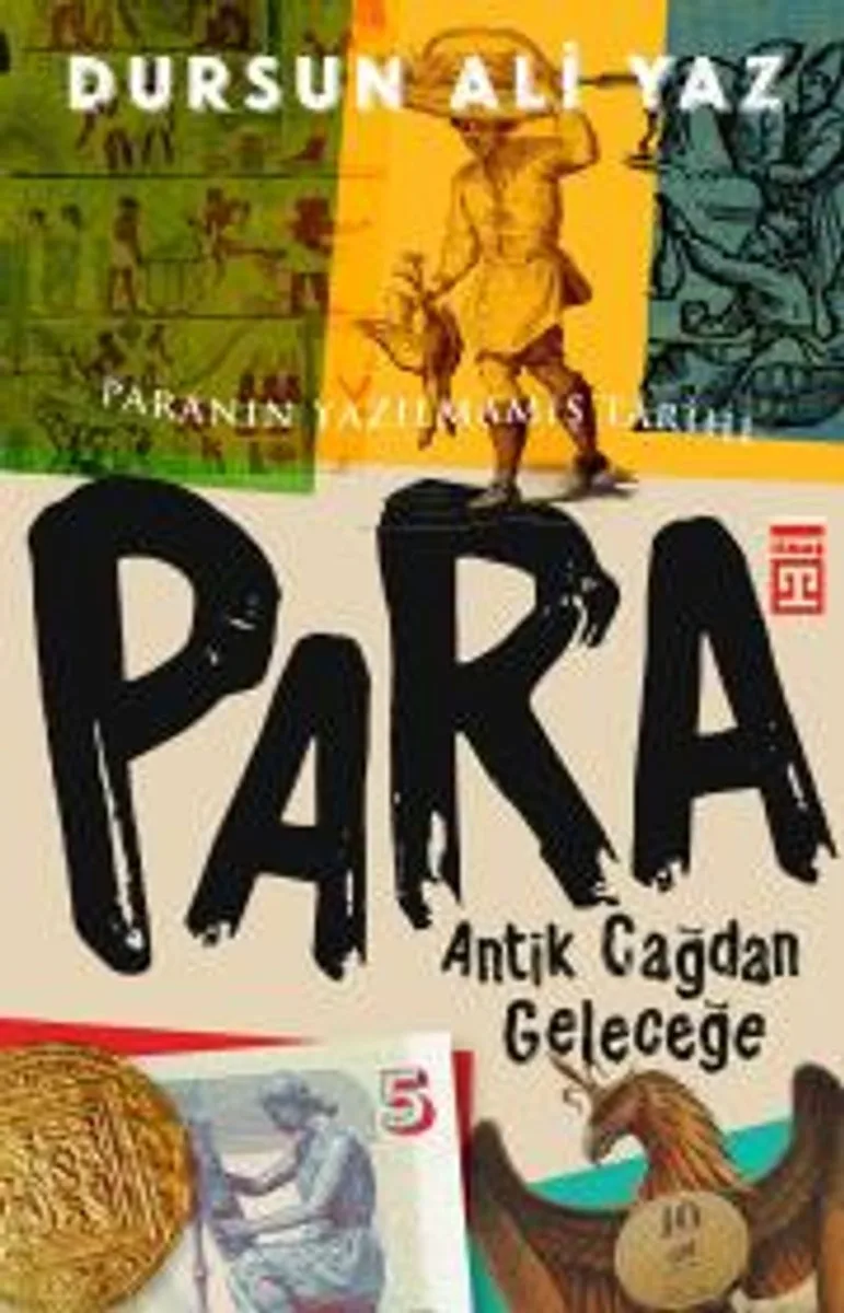 Antik Çağdan Geleceğe Para Paranın Yazılmamış Tarihi