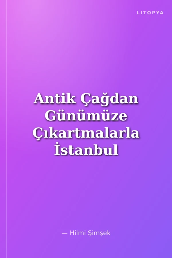Antik Çağdan Günümüze Çıkartmalarla İstanbul (52 Çıkartma)