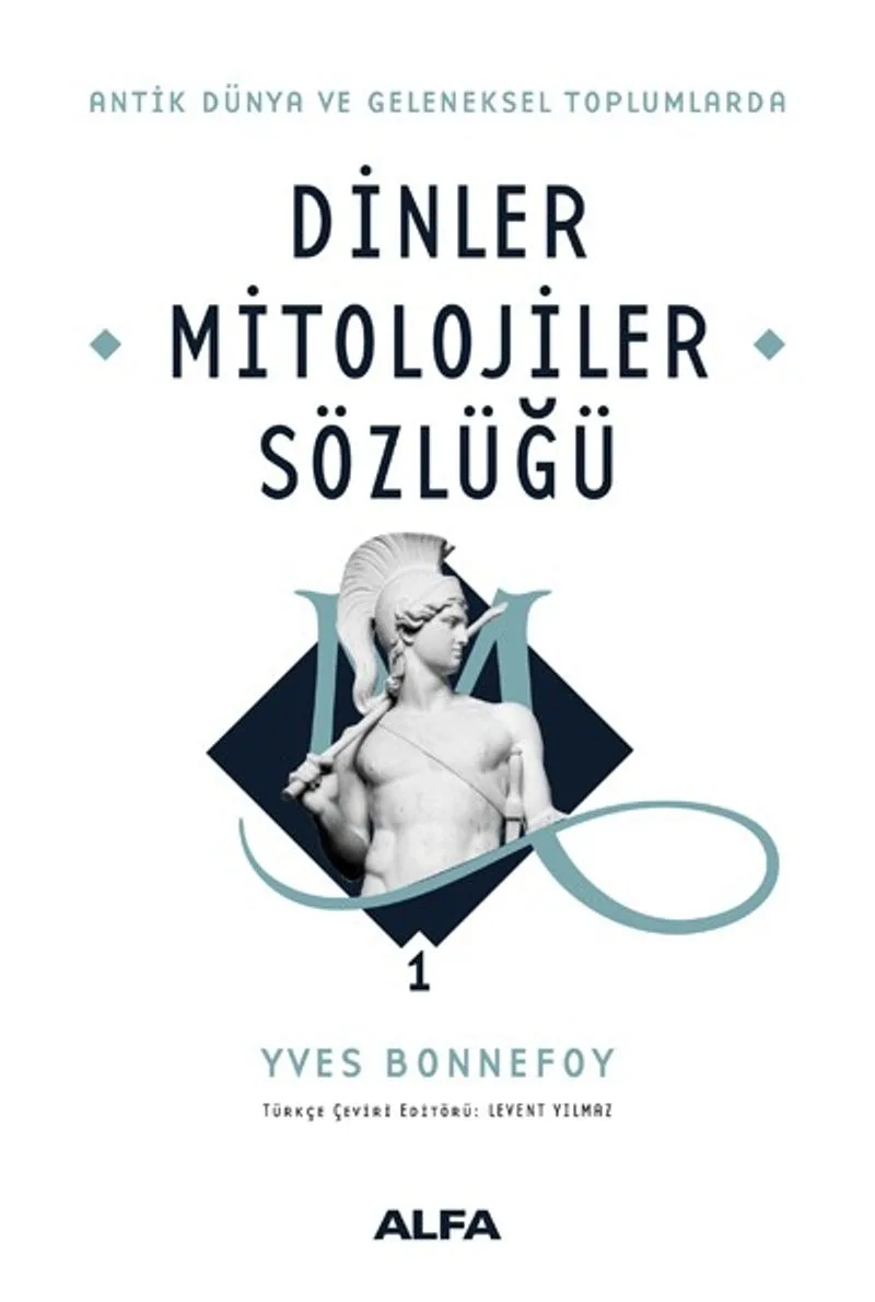 Antik Dünya ve Geleneksel Toplumlarda Dinler Mitolojiler Sözlüğü 1 (Ciltli)