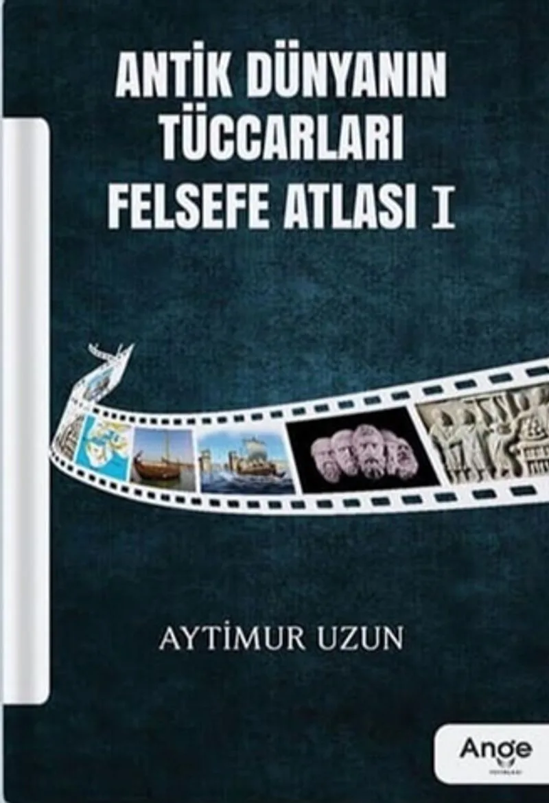Antik Dünyanın Tüccarları Felsefe Atlası 1