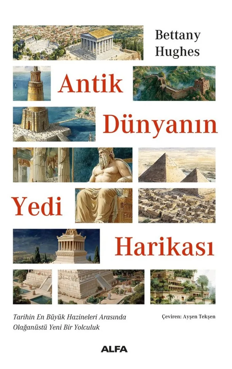 Antik Dünyanın Yedi Harikası Tarihin En Büyük Hazineleri Arasında Olağanüstü Yeni Bir Yolculuk