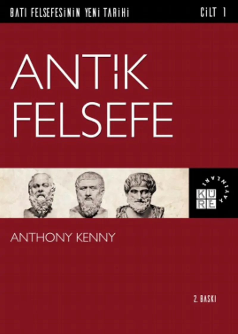 Antik Felsefe / Batı Felsefesinin Yeni Tarihi 1. Cilt