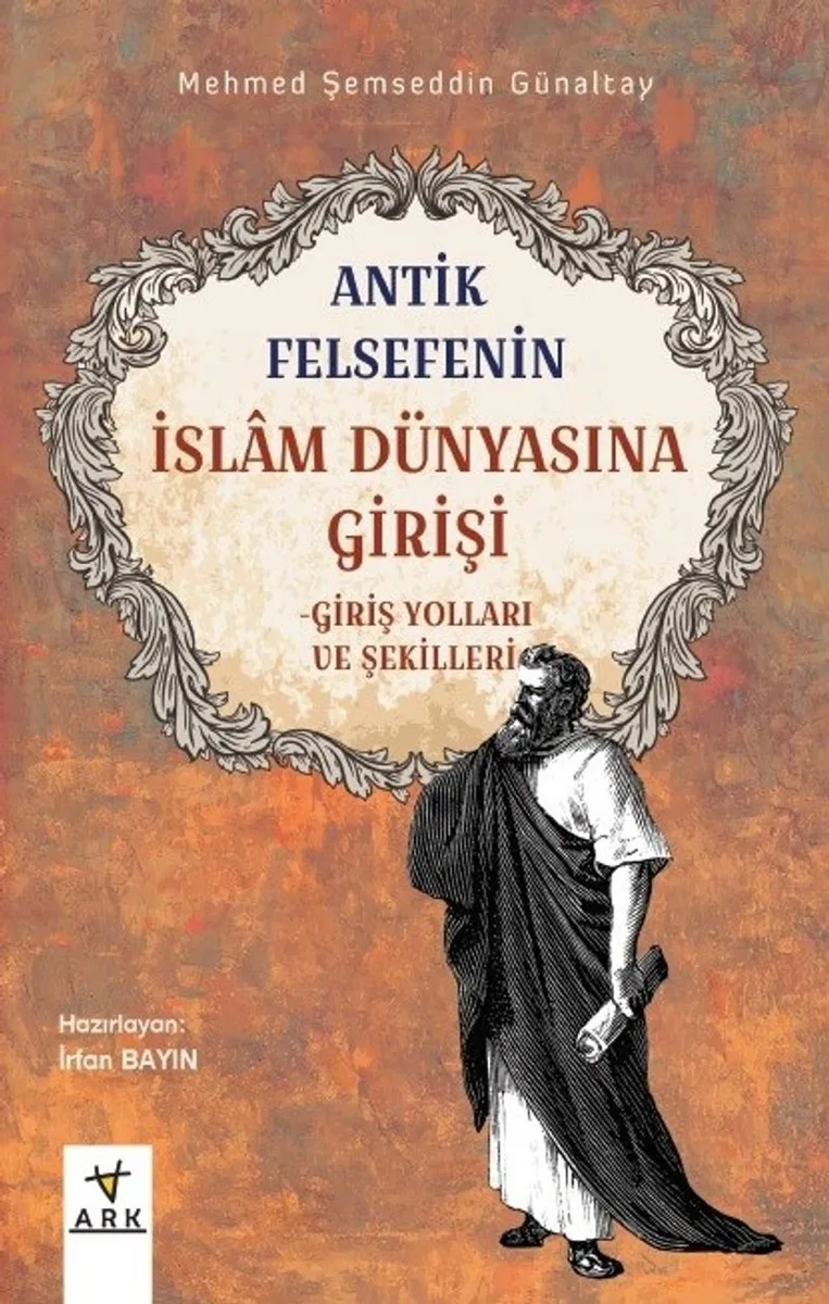 Antik Felsefenin İslam Dünyasına Girişi Giriş Yolları ve Şekilleri