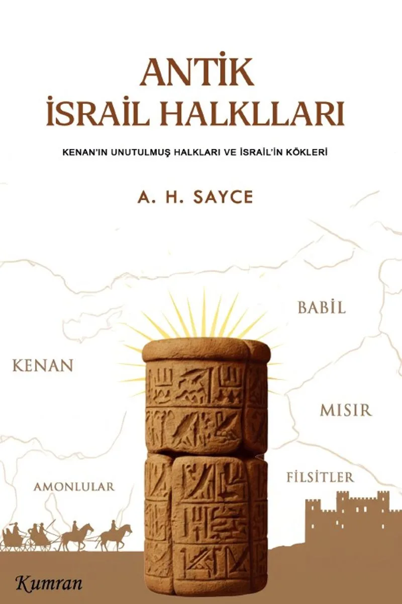 Antik İsrail Halkları Kenan'ın Unutulmuş Halkları Ve İsrail'in Kökleri
