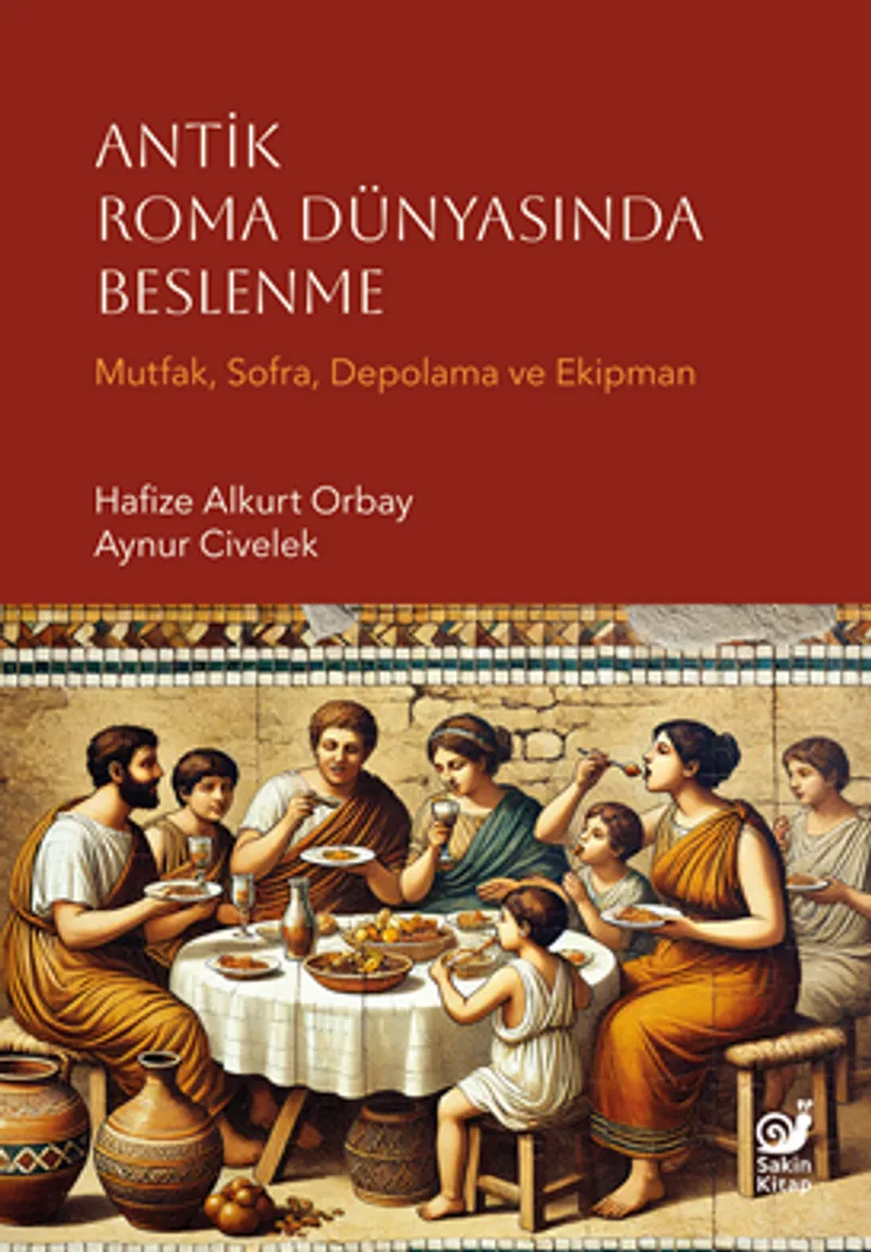 Antik Roma Dünyasında Beslenme (Mutfak, Sofra, Depolama ve Ekipman)