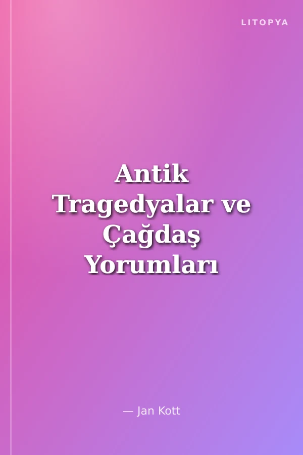 Antik Tragedyalar ve Çağdaş Yorumları
