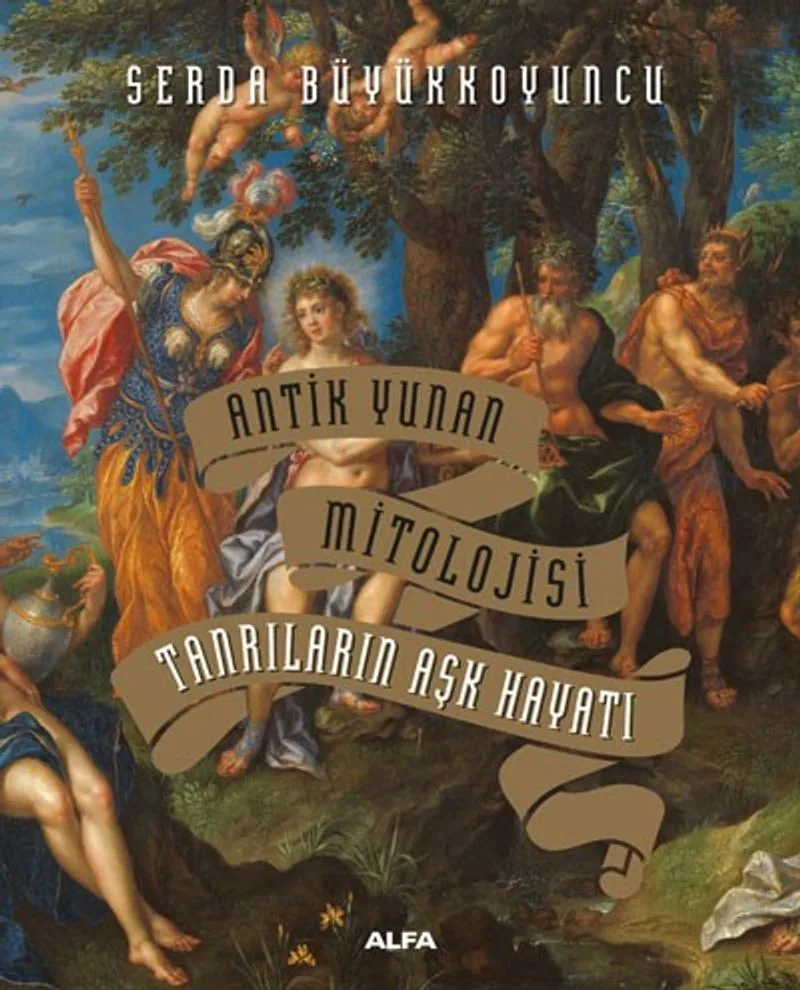 Antik Yunan Mitolojisi (Ciltli) Tanrıların Aşk Hayatı
