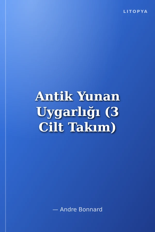 Antik Yunan Uygarlığı (3 Cilt Takım)