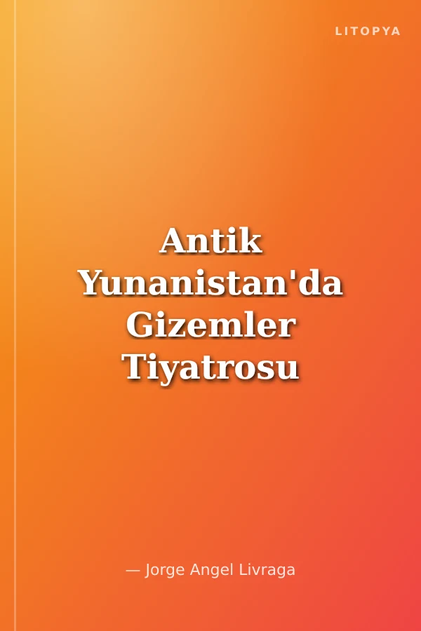 Antik Yunanistan'da Gizemler Tiyatrosu Trajedi