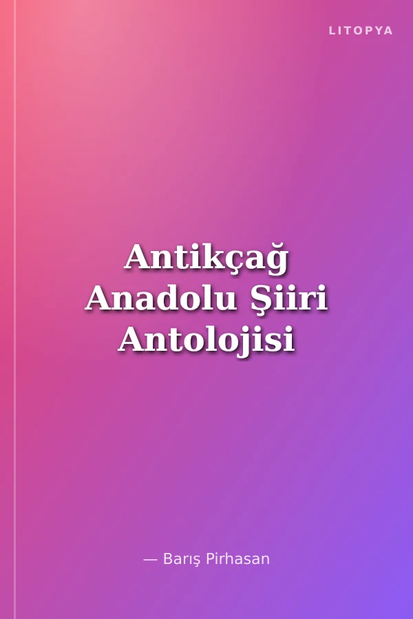 Antikçağ Anadolu Şiiri Antolojisi