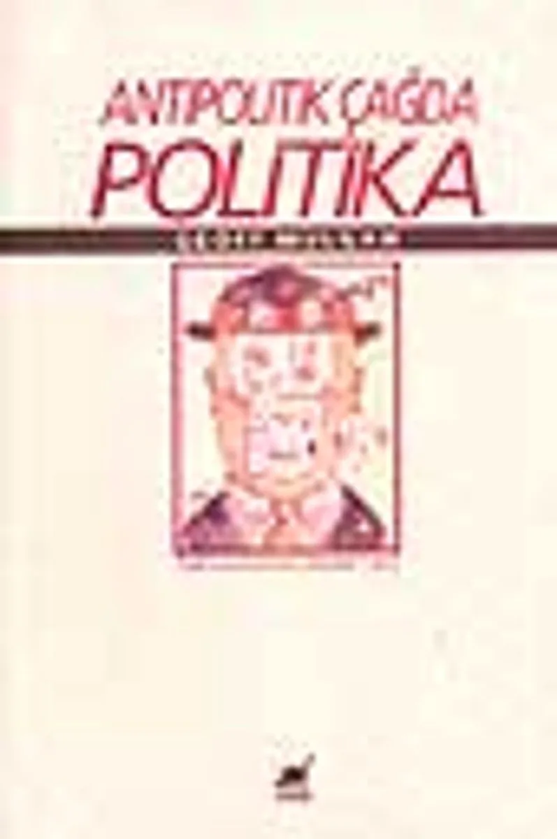 Antipolitik Çağda Politika