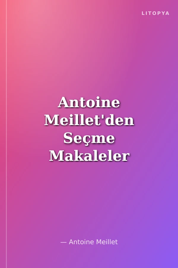 Antoine Meillet'den Seçme Makaleler