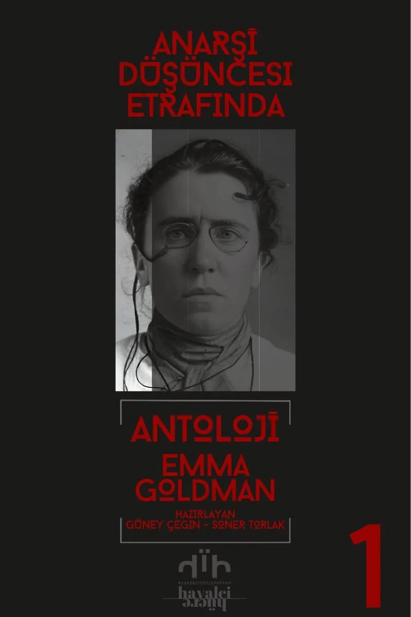 Antoloji Emma Goldman 1. Kitap Anarşi Düşüncesi Etrafında